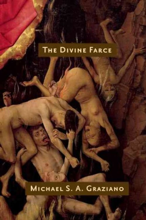 Cover Art for 9781935248040, The Divine Farce by Michael S. A. Graziano