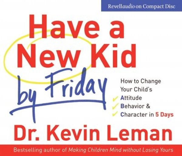Cover Art for 9780800744380, Have a New Kid by Friday by Dr. Kevin Leman