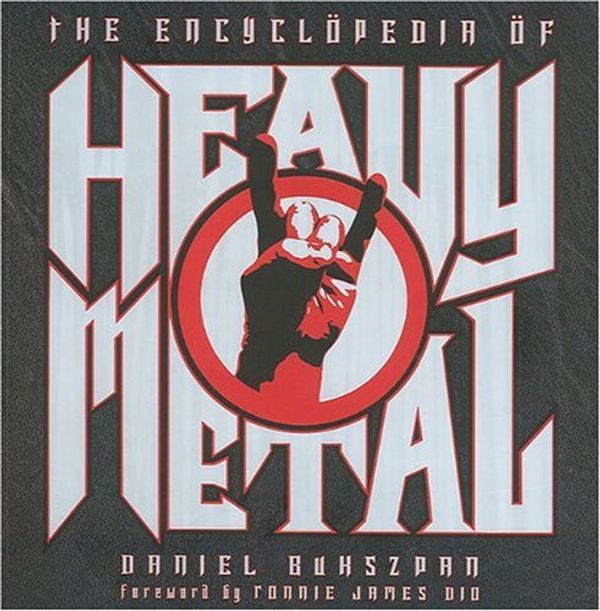 Cover Art for 9780760742181, The Encyclopedia of Heavy Metal Music by Daniel Bukszpan