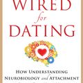 Cover Art for 9781626253032, Wired for Dating: How Understanding Neurobiology and Attachment Style Can Help You Find Your Ideal Mate by Stan Tatkin