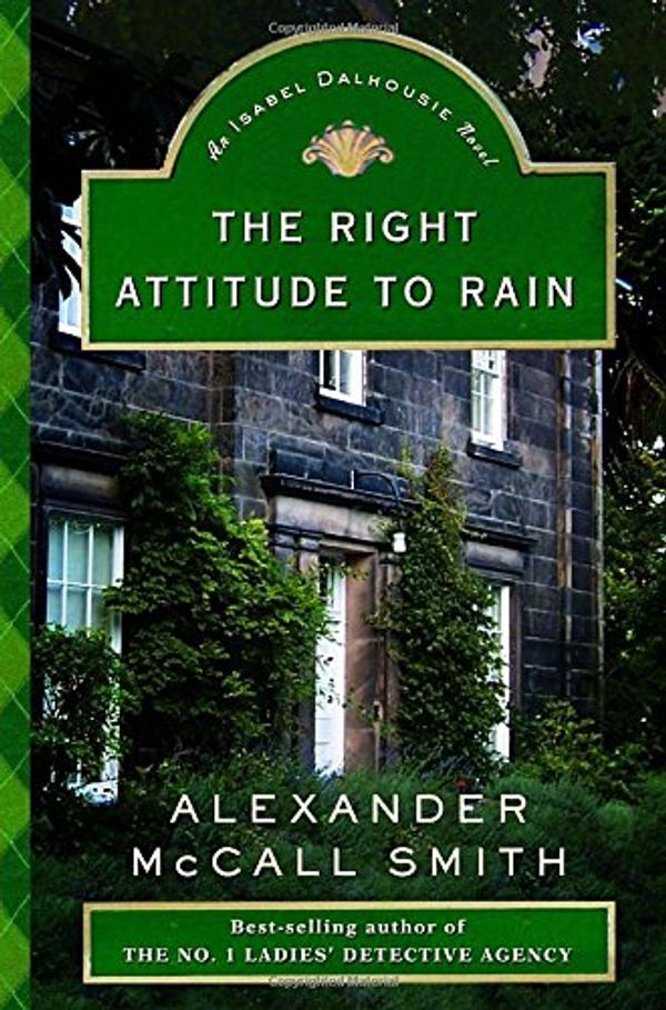 Cover Art for 9780375423000, The Right Attitude to Rain by McCall Smith, Alexander