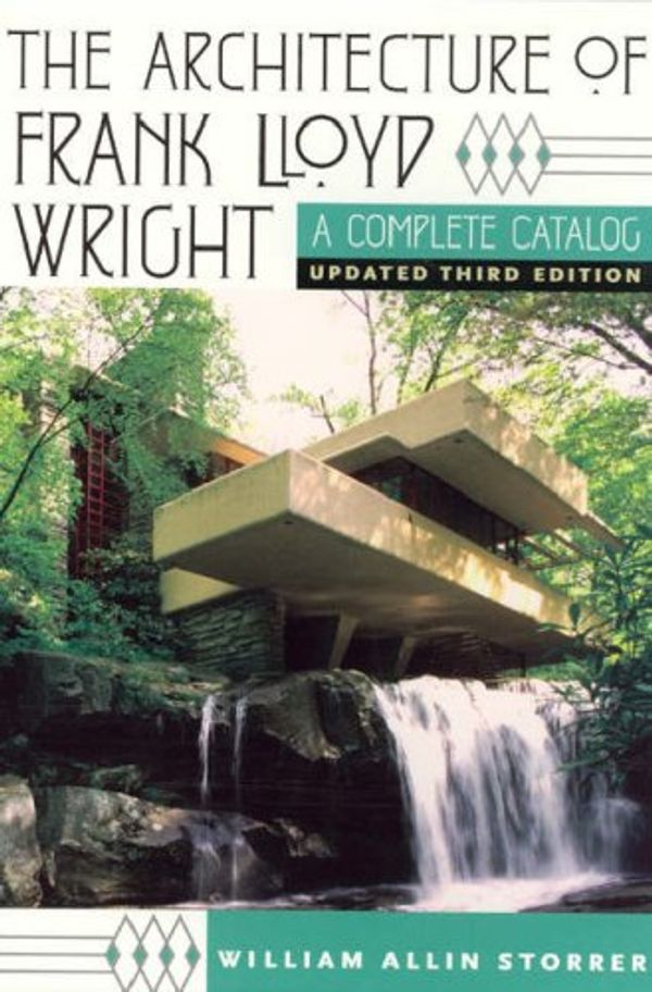 Cover Art for 9780226776200, The Architecture of Frank Lloyd Wright: A Complete Catalog by William Allin Storrer