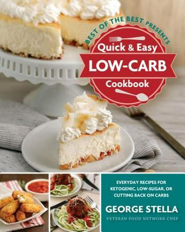 Cover Art for 9781938879234, Quick & Easy Low-Carb CookbookEveryday Recipes for Ketogenic, Low-Sugar, or C... by George Stella