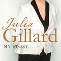 Cover Art for 9781760893330, My Story by Julia Gillard