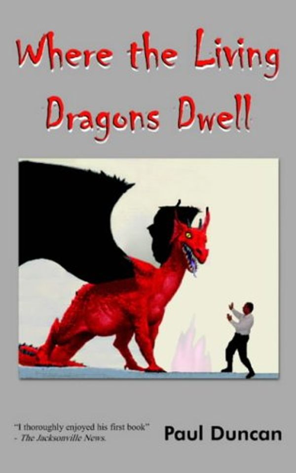 Cover Art for 9781418436773, Where the Living Dragons Dwell by Duncan, Paul