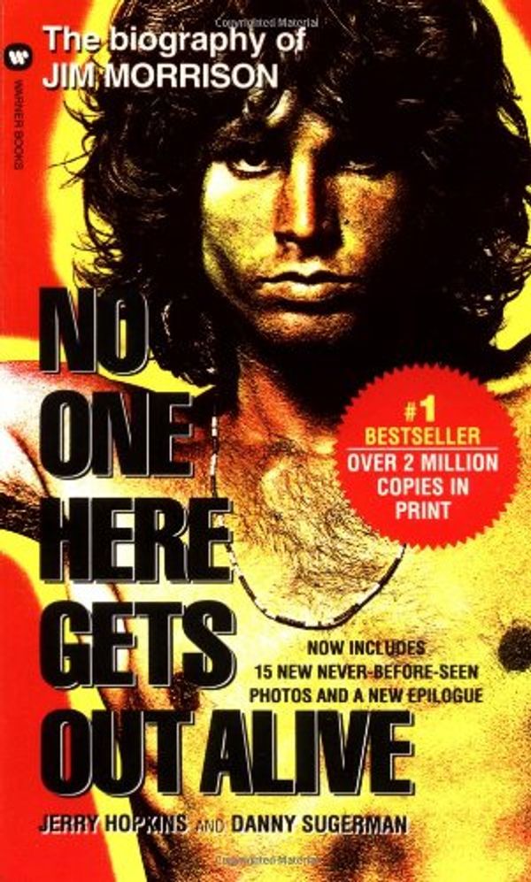 Cover Art for 9780760706183, No One Here Gets Out Alive : The Celebrated Biography of Jim Morrison by Jerry Hopkins, Daniel Sugerman