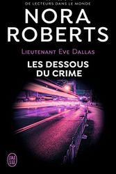 Cover Art for 9782290225103, Lieutenant Eve Dallas, Tome 48 : Les dessous du crime by Nora Roberts