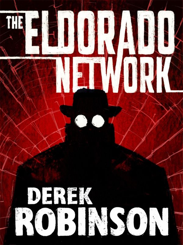 Cover Art for 9780857388506, Eldorado Network by Derek Robinson