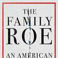 Cover Art for B097YZ3T3T, The Family Roe: An American Story by Joshua Prager