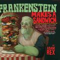 Cover Art for 9780547576831, Frankenstein Makes a Sandwich by Adam Rex
