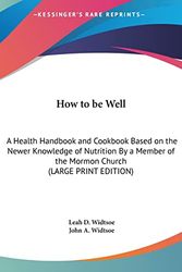 Cover Art for 9781169854482, How to Be Well by Leah D Widtsoe