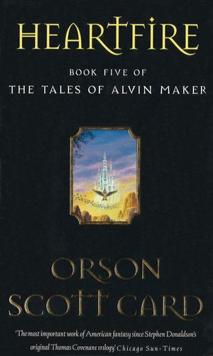 Cover Art for 9781405524032, Heartfire: Tales of Alvin maker, book 5 by Orson Scott Card