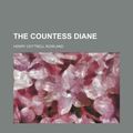 Cover Art for 9781152009189, Countess Diane (Paperback) by Henry Cottrell Rowland