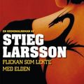 Cover Art for 9789170014833, flickan som lekte med elden by Stieg Larsson