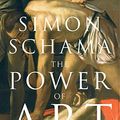 Cover Art for 8601200791259, By Simon Schama - The Power of Art by Simon Schama