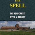 Cover Art for 9781591480716, Breaking the Spell: The Holocaust, Myth & Reality by Nick Kollerstrom