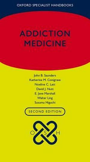 Cover Art for 9780198714750, Addiction Medicine 2e by John B. Saunders