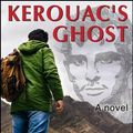 Cover Art for 9781927789568, Kerouac's Ghost by Ken McGoogan