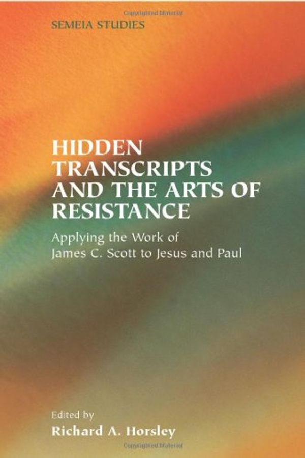Cover Art for 9781589831346, Hidden Transcripts and the Arts of Resistance by 