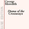 Cover Art for 9781554454785, Diana of the Crossways by Meredith, George