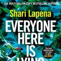 Cover Art for 9781473598560, Everyone Here is Lying by Shari Lapena