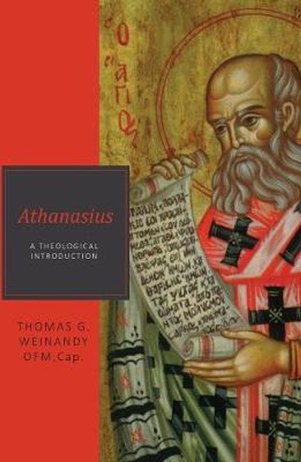 Cover Art for 9780813231143, Athansius: A Theological Introduction by Thomas G. Weinandy