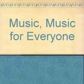 Cover Art for 9780862031954, Music, Music for Everyone by Vera B. Williams