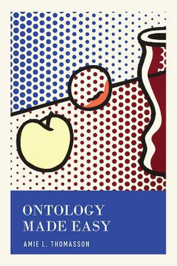 Cover Art for 9780190878665, Ontology Made Easy by Amie Thomasson
