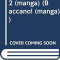 Cover Art for 9780316521420, Baccano!, Vol. 2 (Manga) (Baccano! (Manga)) by Ryohgo Narita