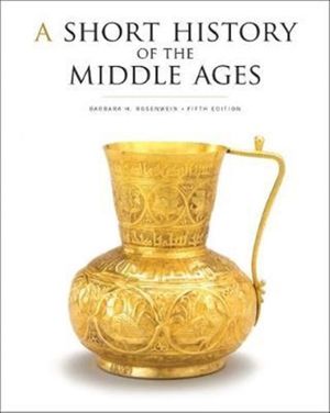 Cover Art for 9781442636224, A Short History of the Middle Ages, Fifth Edition by Barbara H. Rosenwein