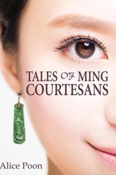 Cover Art for 9789888552672, Tales of Ming Courtesans by Alice Poon