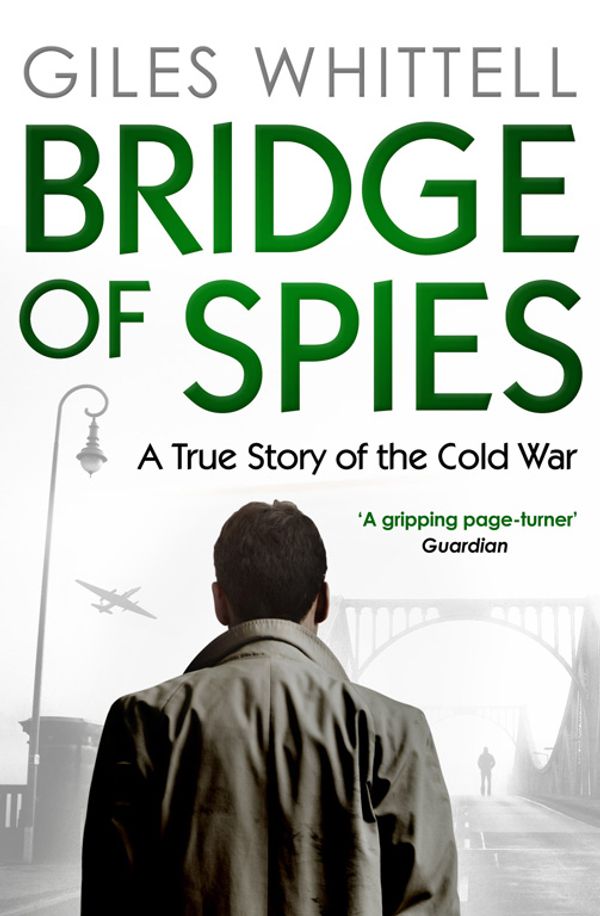 Cover Art for 9781849833271, Bridge of Spies by Giles Whittell