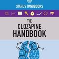 Cover Art for 9781108447461, The Clozapine Handbook: Stahl's Handbooks (Stahl's Essential Psychopharmacology Handbooks) by Jonathan M. Meyer, Stephen M. Stahl