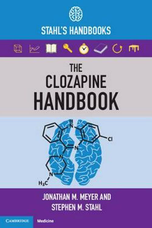 Cover Art for 9781108447461, The Clozapine Handbook: Stahl's Handbooks (Stahl's Essential Psychopharmacology Handbooks) by Jonathan M. Meyer, Stephen M. Stahl