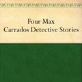 Cover Art for B0084B32YI, Four Max Carrados Detective Stories by Ernest Bramah