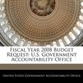 Cover Art for 9781240711208, Fiscal Year 2008 Budget Request: U.S. Government Accountability Office by United States Government Accountability