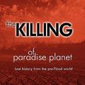 Cover Art for 9781572585539, The Killing of Paradise Planet by Jonathan Gray