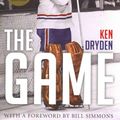 Cover Art for 9781600789618, The Game: 30th Anniversary Edition by Ken Dryden