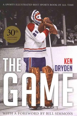 Cover Art for 9781600789618, The Game: 30th Anniversary Edition by Ken Dryden