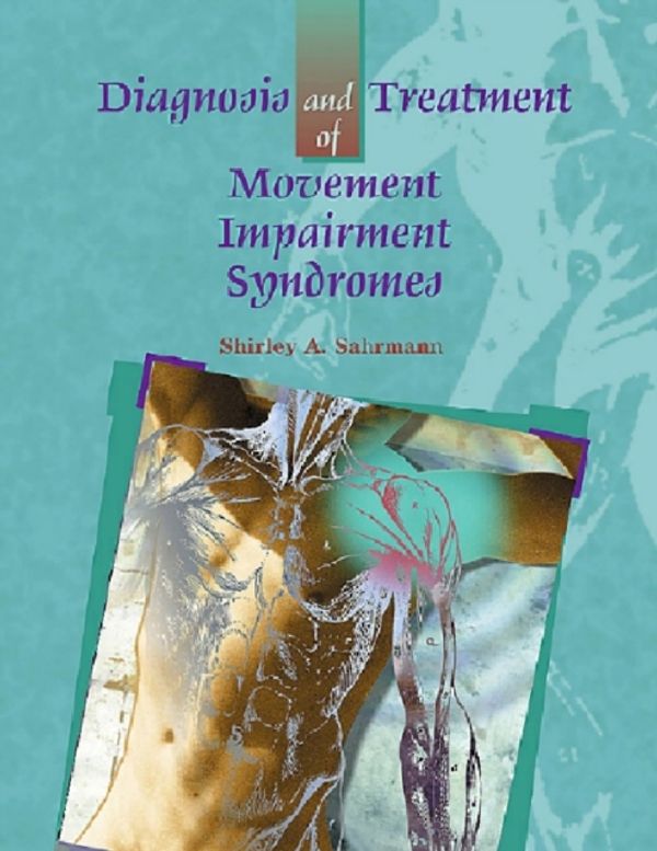 Cover Art for 9780801672057, Diagnosis and Treatment of Movement Impairment Syndromes by Sahrmann Pt fapta, Shirley, Ph.D.