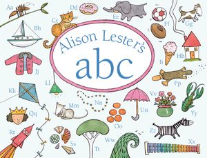 Cover Art for 9781760296445, Alison Lester's ABC by Alison Lester