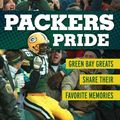 Cover Art for 9781623683719, Packers Pride: Green Bay Greats Share Their Favorite Memories by Butler Leroy Reischel Rob