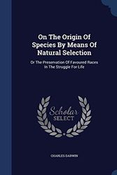 Cover Art for 9781297992391, On the Origin of Species by Means of Natural SelectionOr the Preservation of Favoured Races in the St... by Professor Charles Darwin