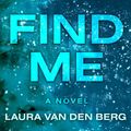 Cover Art for 9781494580001, Find Me by Laura van den Berg