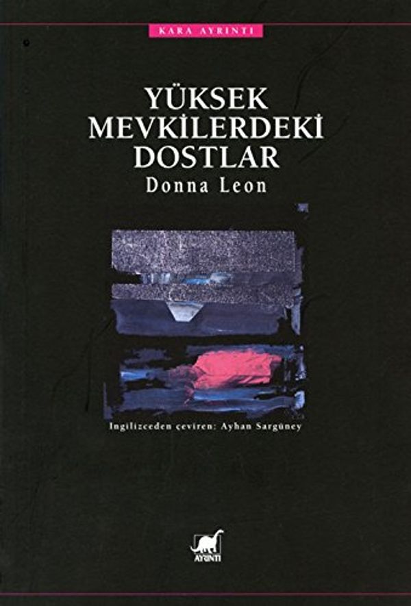 Cover Art for 9789755393674, Yüksek Mevkilerdeki Dostlar. Feine Freunde. by Donna Leon