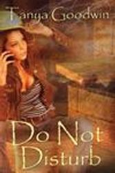 Cover Art for 9781482732665, Do Not Disturb by Tanya Goodwin