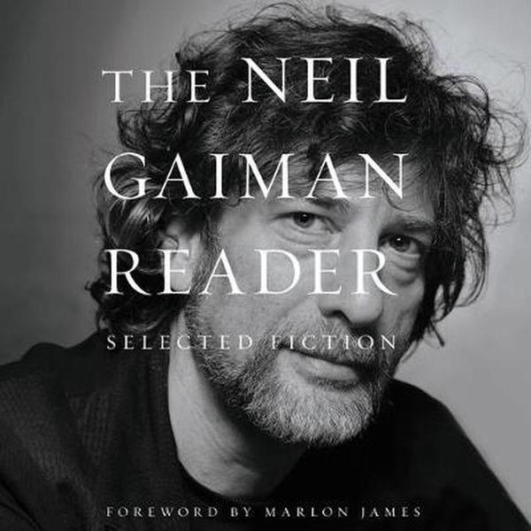Cover Art for 9781799942825, The Neil Gaiman Reader: Selected Fiction by Neil Gaiman