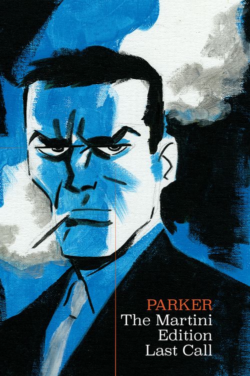 Cover Art for 9781684056989, Richard Stark's Parker: The Martini Edition - Last Call by Darwyn Cooke, Richard Stark, Ed Brubaker