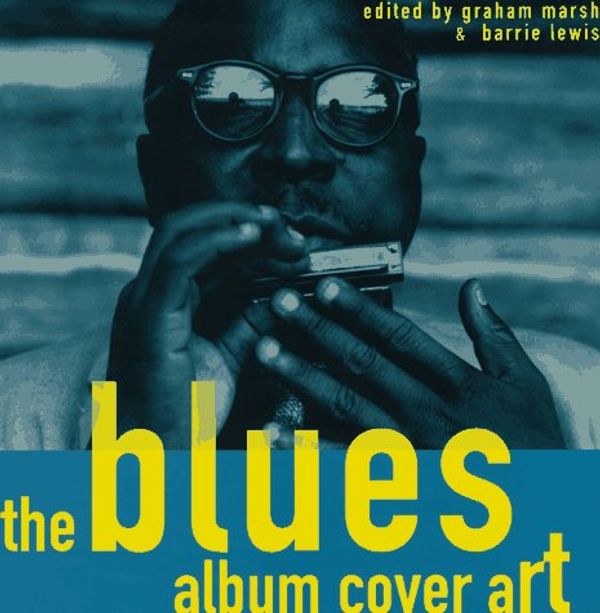 Cover Art for 9780811811682, The Blues: Album Cover Art by Graham Marsh; Barrie Lewis
