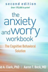 Cover Art for 9781462551927, The Anxiety and Worry Workbook 2/e (HB): The Cognitive Behavioral Solution by Clark, David A., Beck, Aaron T.